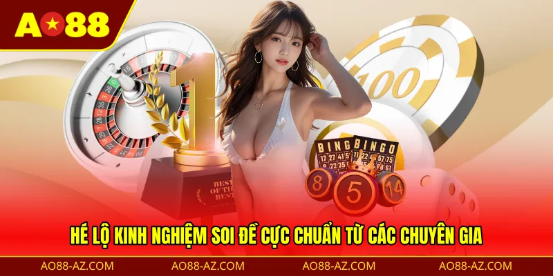 Hé lộ kinh nghiệm soi đề cực chuẩn từ các chuyên gia